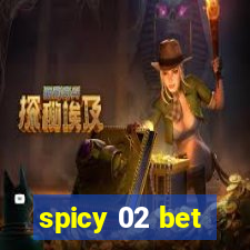 spicy 02 bet